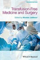 Transfusion free medicine and surgery
