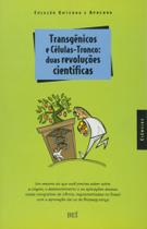 Transgênicos E Células - Tronco - Duas Revoluções Cientificas