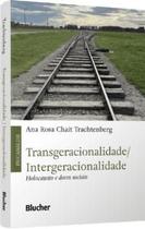 Transgeracionalidade/ Intergeracionalidade: Holocausto e Dores Sociais - Blucher