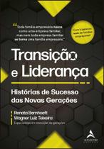 Transição E Liderança - Histórias De Sucesso Das Novas Gerações Transição E Liderança - Histórias De Sucesso Das Novas Gerações