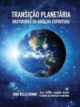 Transição planetária - bastidores da batalha espiritual - PIGMA GRAFICA E EDITORA LTDA