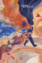 Transições - Sabedoria E Discernimento Em Tempos Incertos Transições - Sabedoria E Discernimento Em Tempos Incertos
