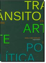 Trânsito Entre Arte e a Política