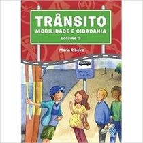 Trânsito Mobilidade e Cidadania 3º Ano Trânsito Mobilidade e Cidadania 3º Ano