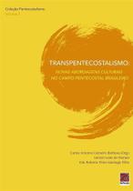 Transpentecostalismo: Novas Abordagens Culturais No Campo Pentecostal Brasileiro - Editora Reflexão