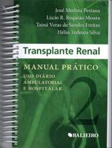 Transplante Renal: Manual Pratico - Uso Diario Ambulatorial E Hospitalar Transplante Renal: Manual Pratico - Uso Diario Ambulatorial E Hospitalar