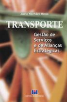 Transporte: Gestão de Serviços e de Alianças Estratégicas