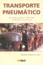 Transporte Pneumático. Tecnologia, Projetos e Aplicações na Indústria e nos Serviços - Artliber
