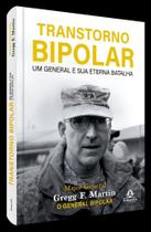 Transtorno Bipolar - Um General e Sua Eterna Batalha