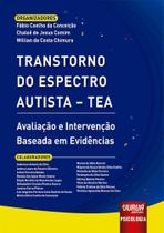 Transtorno do Espectro Autista - TEA - Avaliação e Intervenção Baseada em Evidências - Juruá