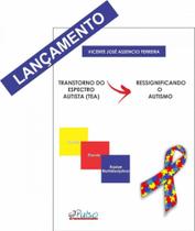 Transtorno do espectro autista (tea): ressignificando o autismo