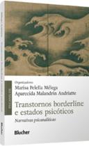 Transtornos borderline e estados psicóticos: narrativas psicanalíticas - EDGARD BLUCHER