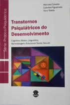 Transtornos Psiquiátricos do Desenvolvimento Transtornos Psiquiátricos do Desenvolvimento