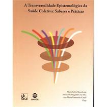 Transversalidade Epistemológica da Saúde Coletiva: Saberes e Práticas - EdUECE