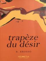 Trapèze du désir Trapèze du désir