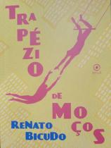 Trapézio de moços - RENATO BICUDO Trapézio de moços - RENATO BICUDO