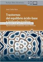 Trastornos del equilibrio ácido-base e hidroelectrolitos - Ediciones Journal Sa Trastornos del equilibrio ácido-base e hidroelectrolitos - Ediciones Journal Sa