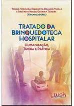 Tratado da brinquedoteca hospitalar: humanizacao, teoria e pratica - WAK ED