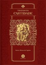 Tratado Da Castidade - S. Afonso Maria De Ligório Tratado Da Castidade - S. Afonso Maria De Ligório