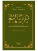 Tratado da oração e da meditação - conselhos e avisos