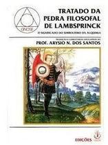 Tratado Da Pedra Filosofal De Lambsprinck Tratado Da Pedra Filosofal De Lambsprinck