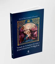 Tratado da Verdadeira Devoção À Santíssima Virgem Maria - Montfort, São Luís Maria Grignion de - Montfort, São - Editora Verbo Encarnado