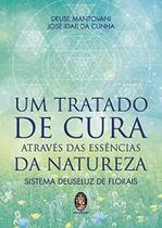 Tratado de Cura Atraves das Esse da Natureza Sistema Deuseluz de Florais,um