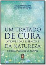 Tratado De Cura Atraves Das Essencias Da Natureza, Um Sortido Tratado De Cura Atraves Das Essencias Da Natureza, Um Sortido