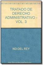 Tratado de Derecho Administrativo : La Defensa Del Usuario Y Del Administrado Tomo 3