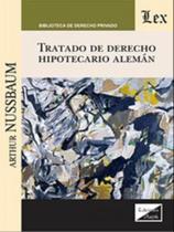 Tratado de derecho hipotecario alemán Tratado de derecho hipotecario alemán