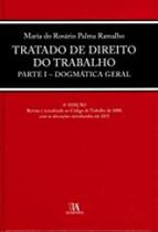 Tratado de direito do trabalho - parte i - dogmatica geral - ALMEDINA BRASIL