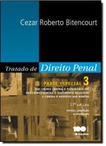 Tratado de Direito Penal: Parte Especial - Vol.3 - SARAIVA (JURIDICOS) - GRUPO SARAIVA Tratado de Direito Penal: Parte Especial - Vol.3 - SARAIVA (JURIDICOS) - GRUPO SARAIVA