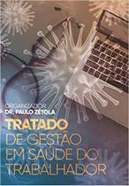 Tratado de Gestão em Saúde do Trabalhador - Paulo Zétola