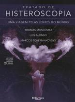 Tratado de histeroscopia uma viagem pelas lentes do mundo - Di Livros Editora Ltda