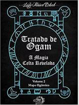 Tratado de Ogam - Volume 2: Mapa Ogâmico e Autoconhecimento Tratado de Ogam - Volume 2: Mapa Ogâmico e Autoconhecimento