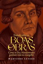 Tratado sobre as boas obras - heziom Tratado sobre as boas obras - heziom