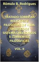 Tratado sobre as religiões e filosofias de vida - Vol. II