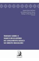 Tratado Sobre Marco Regulatório do Saneamento Básico no Direito Brasileiro Tratado Sobre Marco Regulatório do Saneamento Básico no Direito Brasileiro