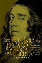Tratado sobre o dominio do pecado e a graca que liberta - heziom