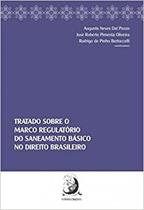 Tratado Sobre o Marco Regulatório do Saneamento Básico no Direito Brasileiro - ContraCorrente