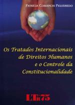 Tratados Internacionais de Direitos Humanos e o Controle da Constitucionalidade - LTR EDITORA
