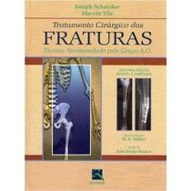 Tratamento Cirúrgico Das Fraturas. 2ª Ed. - Schatzker e Tile