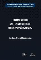 Tratamento dos Contratos Bilaterais na Recuperação Judicial - 01Ed/22 - ALMEDINA