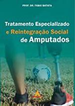 Tratamento Especializado de Amputados Tratamento Especializado de Amputados