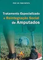 Tratamento Especializado de Amputados Tratamento Especializado de Amputados