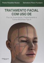 Tratamento Facial com Uso de Fios de Sustentação Preenchimento e Toxina Botulínica Tipo A hardcover Paola Rosalba Russ