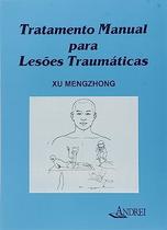 Tratamento Manual para Lesões Traumáticas - Xu Mengzhong