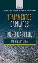 Tratamentos capilares e do couro cabeludo - um guia pratico