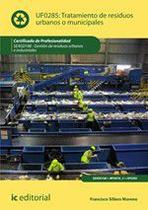 Tratamiento de residuos urbanos o municipales. SEAG0108 - Gestión de residuos urbanos e industriales - IC Editorial