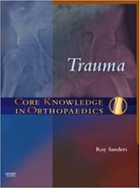 Trauma: core knowledge in orthopaedics